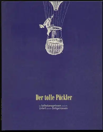 Krönert, Hans-Hermann: Der tolle Pückler. Hermann Fürst von Pückler-Muskau in Selbstzeugnissen und im Urteil seiner Zeitgenossen. 