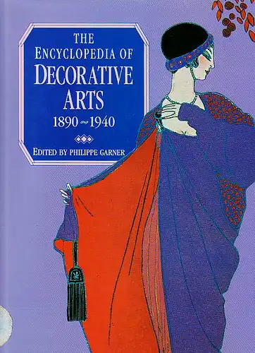 Garner, Philippe (Hrsg): The Encyclopedia Of Decorative Arts 1890-1940. 