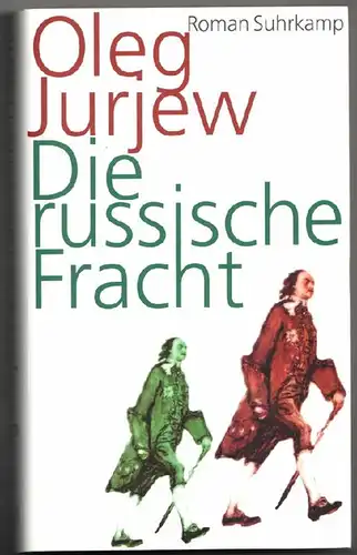 Jurjev, Oleg: Die russische Fracht. Roman. 