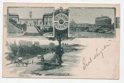 Un Saluto da Roma. Campidoglio. Castel S. Angelo. Nuova Via Appia. circa 1898