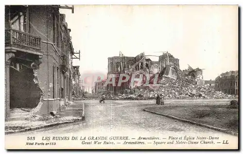 Cartes postales Militaria Les ruines de la grande guerre Armentieres Place et eglise Notre Dame