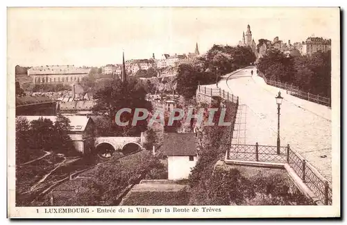 Cartes postales Luxemburg Entree de la Ville par la Route de Treves