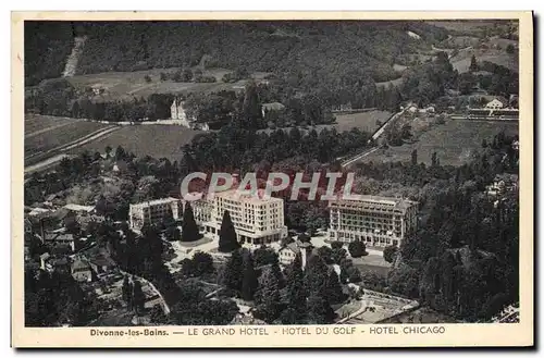 Cartes postales Divonne Les Bains Le Grand Hotel du Golf Hotel Chicago