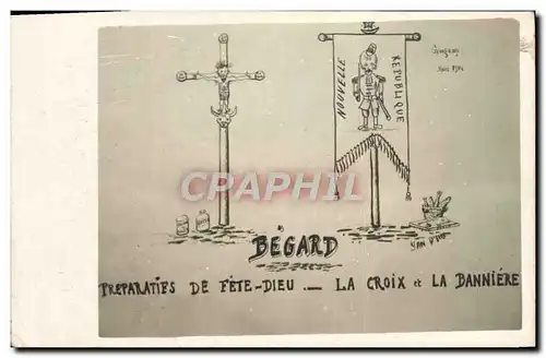 Cartes postales Politique Satirique Begard Preparatifs de Fete Dieu La croix et la banniere