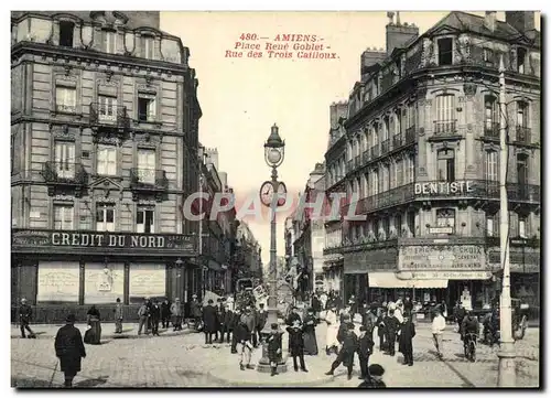 Cartes postales Banque Amiens Place Rene Goblet Rue des Trois Cailloux Credit du Nord