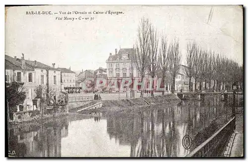 Cartes postales Banque Bar le Duc Vue de l&#39Ornain et Caisse d&#39Epargne