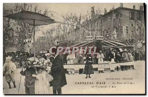 Cartes postales Carnaval d&#39Aix Le pont de l&#39Arc au carnaval d&#39Aix Aix en Provence