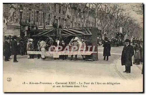 Cartes postales Carnaval XXII Le Pont de l&#39Arc en delegation et ses artisans dans l&#39ARc Aix en Provence