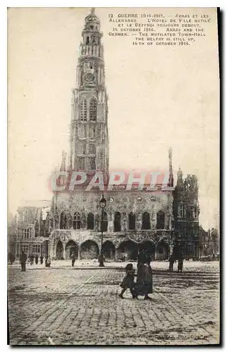 Cartes postales Militaria 12 GUERRE 1914-1915 ARRAS ET LES ALLEMANDS L'HOTEL DE VILLE MUTILE ET LE DEFFROI TOUJO