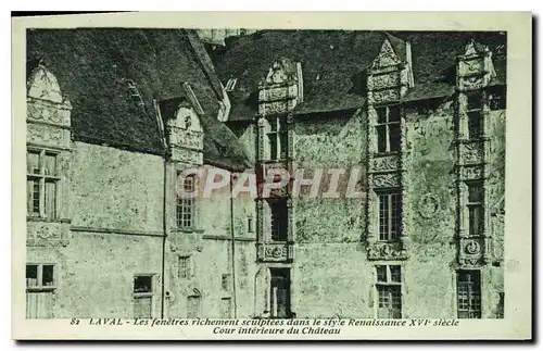 Cartes postales Laval Les fenetres richement sculptees dans le style Renaissance XVI siecle