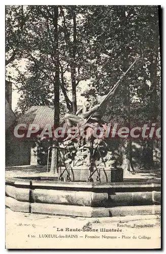 Cartes postales Luxeuil les Bains Fontaine Neptune Place du College