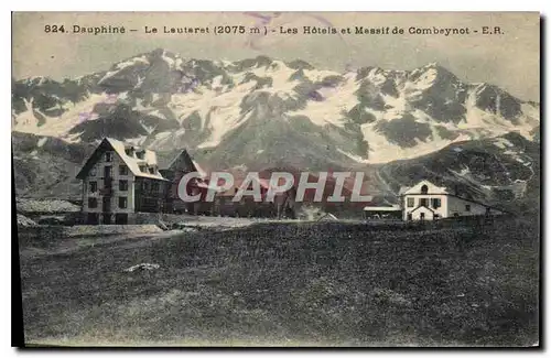 Cartes postales Dauphine Le Lautaret les Hotels et le Massif du Combeynot