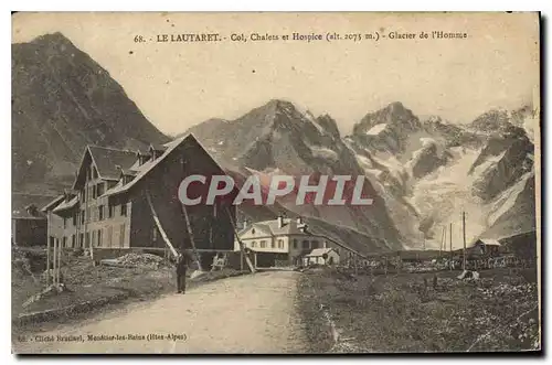 Cartes postales Le Lautaret Col Chalets et Hospice (alt 2075 m) Glacier de l'Homme