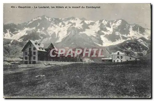 Cartes postales Dauphine Le Lautaret Les Hotels et le Massif du Combeynot