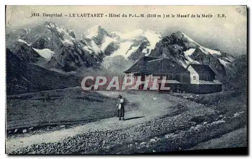 Cartes postales Dauphine Le Lautaret (2075 m) les Hotels du P L M (2110 m) et le Massif de la Meije