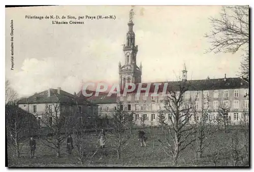 Cartes postales Pelerinage de N D de Sion par Praye M et M L'Ancien Couvent