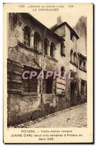 Cartes postales L'Epopee de Jeanne d'Arc La Chevauchee Poitiers Vieille maison romane Jeanne d'Arc vecut trois d