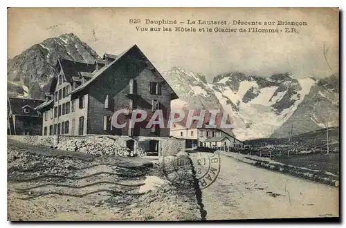 Cartes postales Dauphine Le Lautaret Descente sur Briancon Vue sur les Hotels et le Glacier de l'Homme