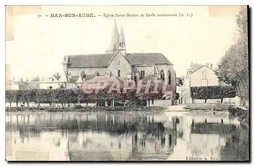 Cartes postales Bar sur Aube Eglise Saint Maclou et Ecole communale