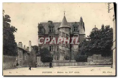 Cartes postales Poitiers Maison du XVI siecle