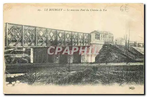 Cartes postales Le Bourget Le nouveau Pont du Chemin de Fer