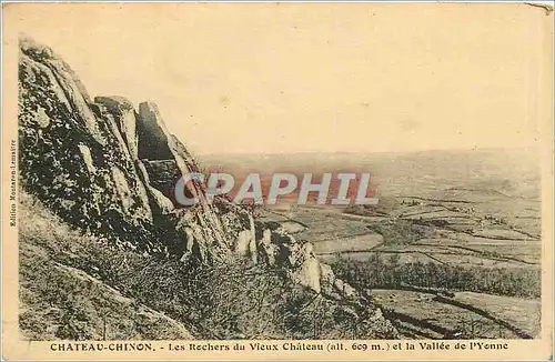 Cartes postales Chateau Chinon les rochers du vieux chateau et la vallee de l'Yonne