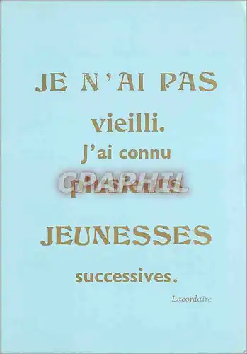 Cartes postales moderne Je N'ai Pas vieilli j'ai connu plusieurs jeunesses successives