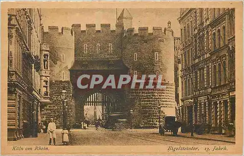 Cartes postales Koln am Rhein Eigelsteintor Jahrh