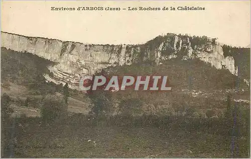 Cartes postales Environs de l'Arbois (Jura) Les Rochers de la Chatelaine