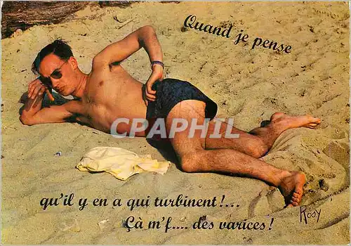 Cartes postales moderne Quand je pense qu il y en qui turbinent Ca m f des Varices En Vacances