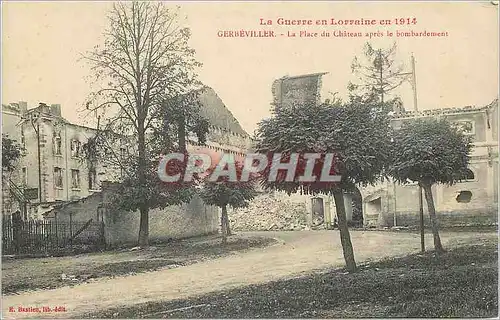 Cartes postales Gerbeviller La Guerre en Lorraine en 1914 La Place du Chateau apes le Bombardement Militaria