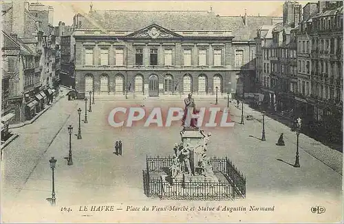 Cartes postales le Havre Place du Vieux Marche et Statue d'Augustin Normand