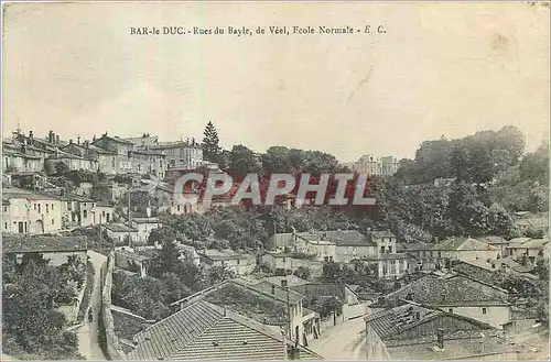 Cartes postales Bar le Duc Rues du Bayle de Veel Ecole Normale