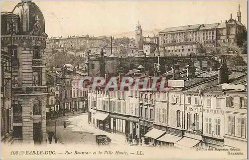 Cartes postales Bar Le Duc Rue Rousseau et la Ville Haute