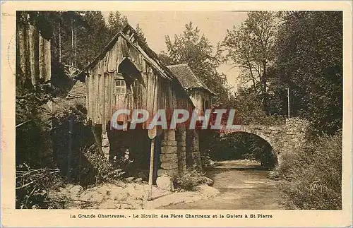 Cartes postales La Grande Chartreuse le Moulin des Peres Chartreux et le Guiers a St Pierre