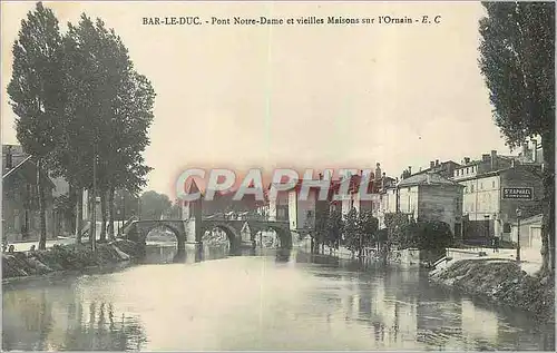 Cartes postales Bar le Duc Pont Notre Dame et Vieilles Maisons sur l'Ornain St Raphael Quinquina