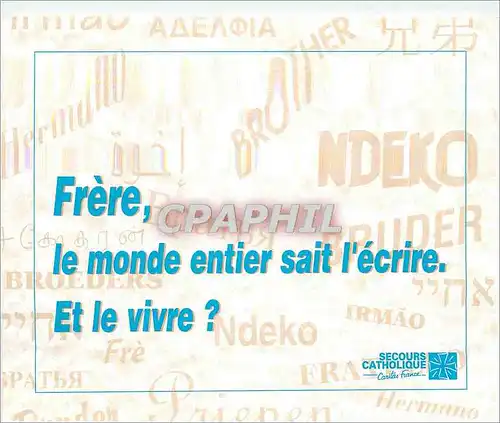 Cartes postales moderne Frere Le Monde entier sait l'ecrire et Le Vivre Secours Catholique