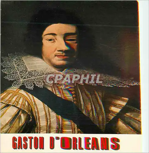 Cartes postales moderne Musee du Chateau du Blois Ecole Francaise (XVIIe Siecle) Anonyme Gaston d'Orleans