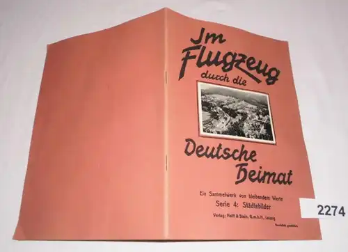 Im Flugzeug durch die Deutsche Heimat IV - Ein Sammelwerk von bleibendem Werte, Serie 4: Städtebilder