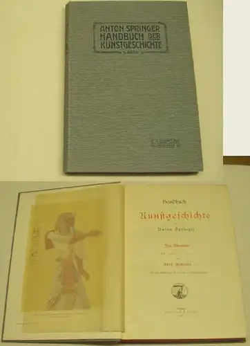 Anton Springer Handbuch der Kunstgeschichte 1. Band / Die Kunst des Altertums