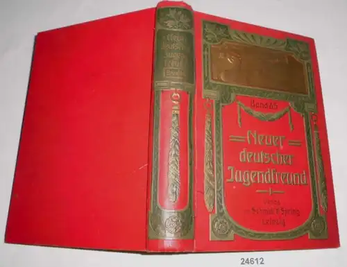 Neuer Deutscher Jugendfreund - Zur Unterhaltung und Belehrung der Jugend, Fünfundsechzigster (65.) Band