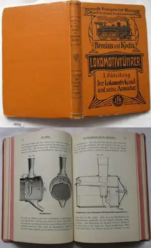 Die Schule des Lokomotivführers - Erste Abteilung: Der Lokomotivkessel und seine Armatur. Geschichtliches und Naturlehre