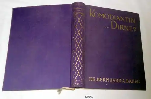 Komödiantin....Dirne? Der Künstlerin Leben und Lieben im Lichte der Wahrheit