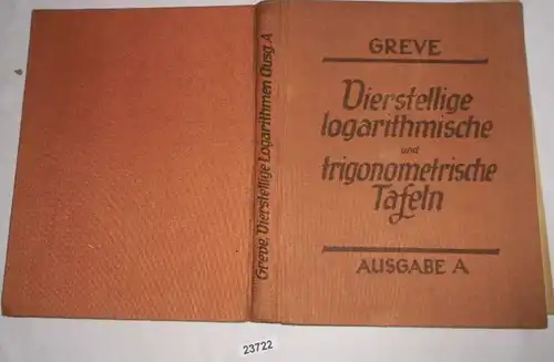 Vierstellige logarithmische und trigonometrische Tafeln Ausgabe A