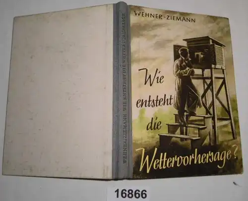 Wie entsteht die Wettervorhersage? (Kleine Urania-Bücherei)