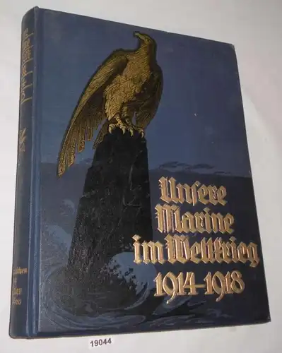 Unsere Marine im Weltkrieg 1914-1918