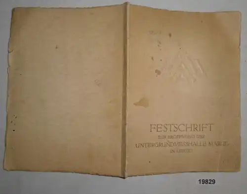 Festschrift zur Annung der Untergründenmesshalle Markt in Leipzig