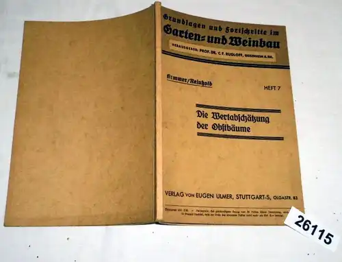 Die Wertabschätzung der Obstbäume (Grundlagen und Fortschritte im Garten- und Weinbau herausgegeben von Prof. Dr. C. F.