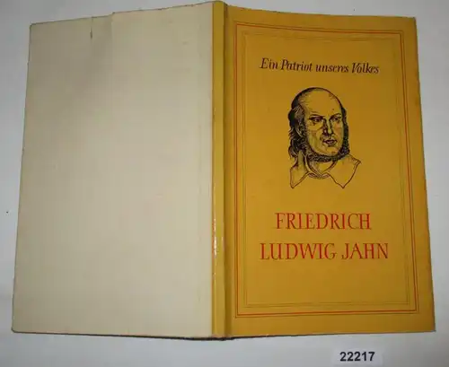 Friedrich Ludwig Jahn Ein Patriot unseres Volkes - Friedrich Ludwig Jahns patriotisches Vermächtnis für die deutschen Sp