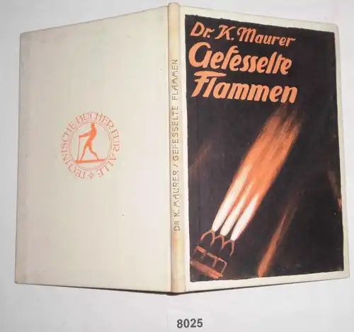 Gefesselte Flammen (Technische Bücher für alle)